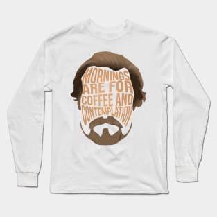 Jim Mornings Are For Coffee And Contemplation Long Sleeve T-Shirt